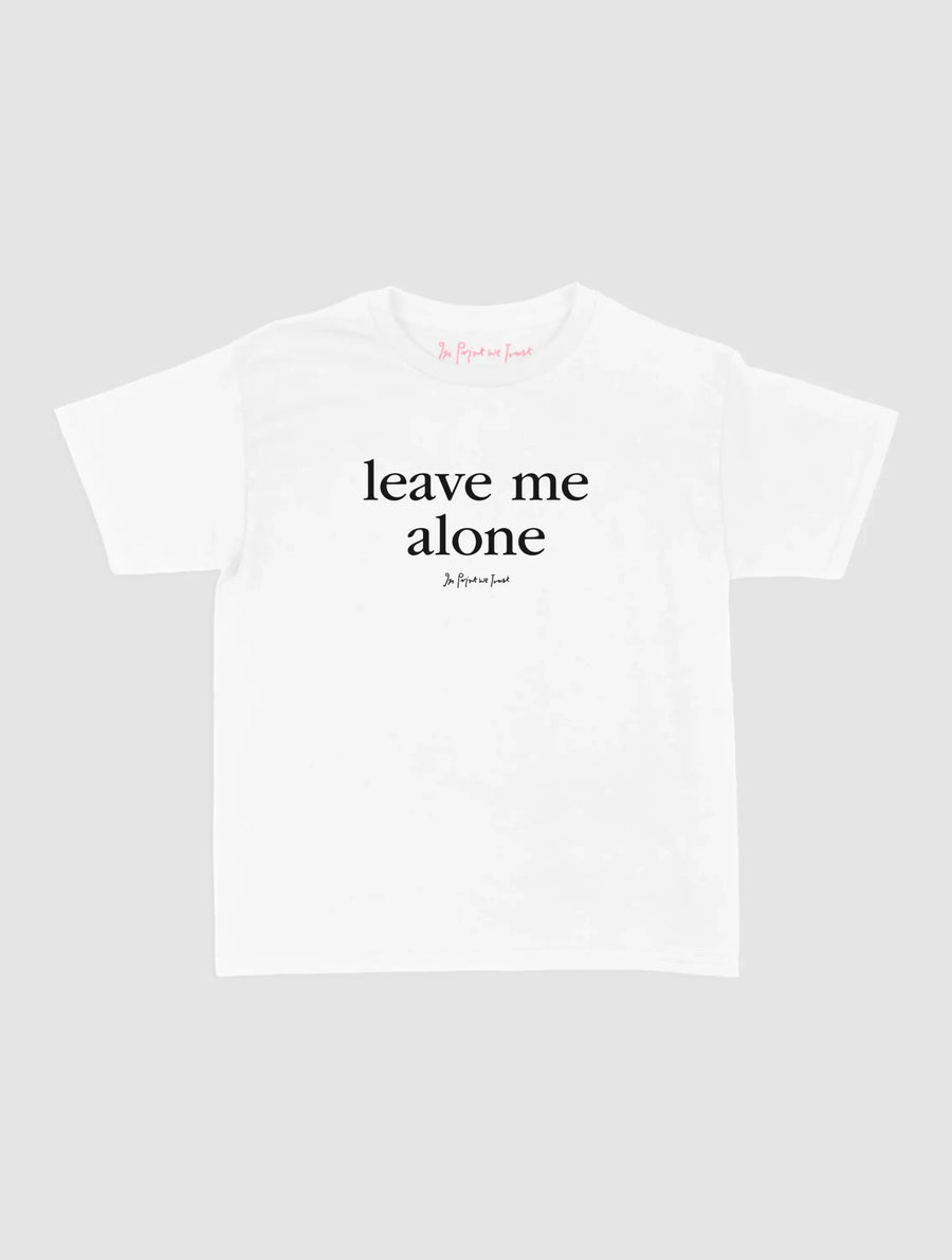 leave me alone baby tee - In Print We Trust