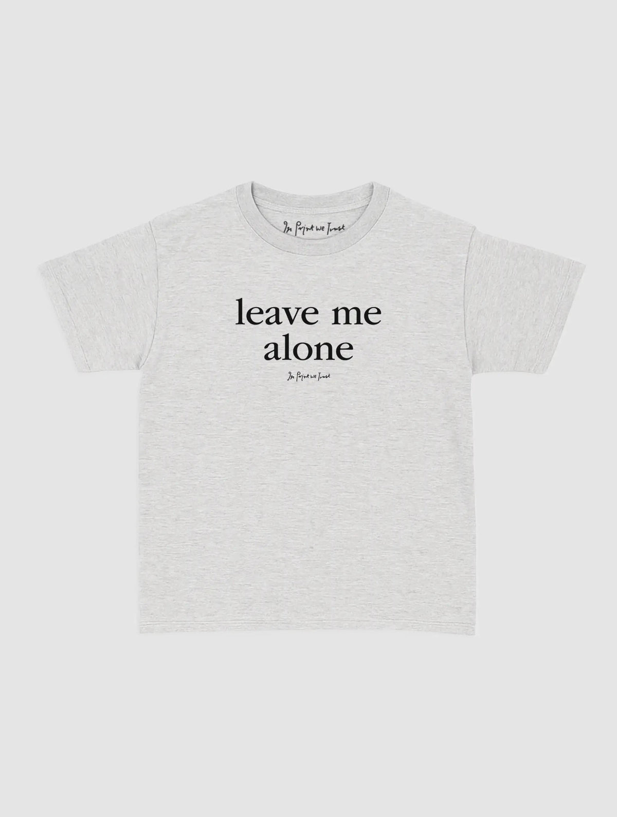 leave me alone baby tee - In Print We Trust