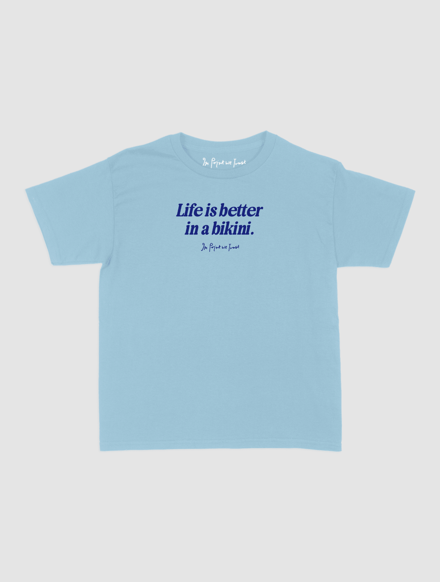 life is better baby tee - In Print We Trust