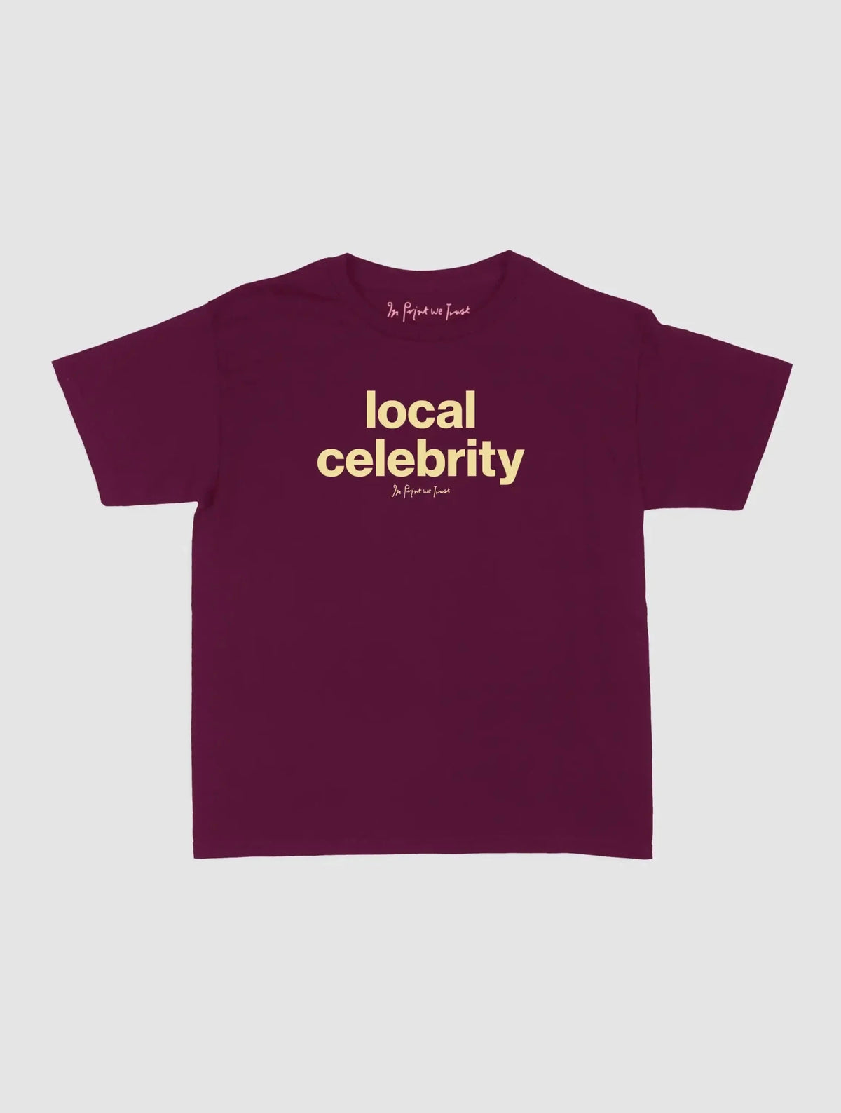 local celebrity baby tee - In Print We Trust