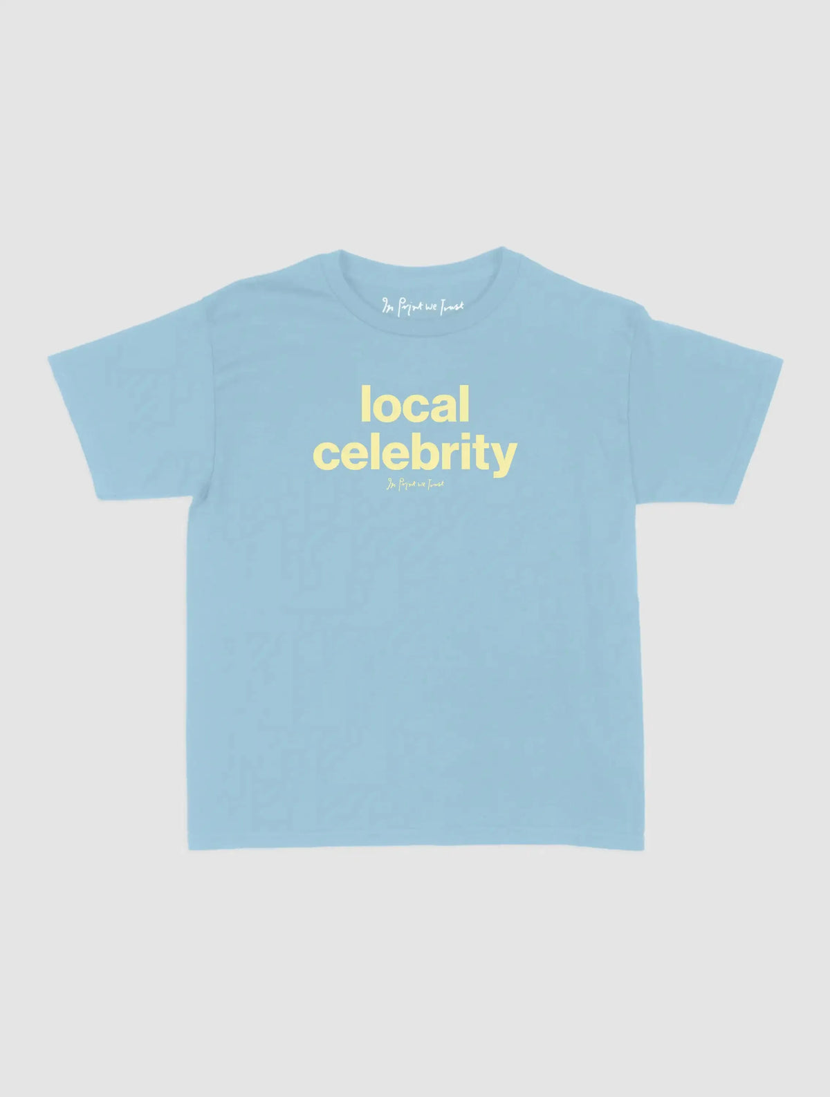 local celebrity baby tee - In Print We Trust