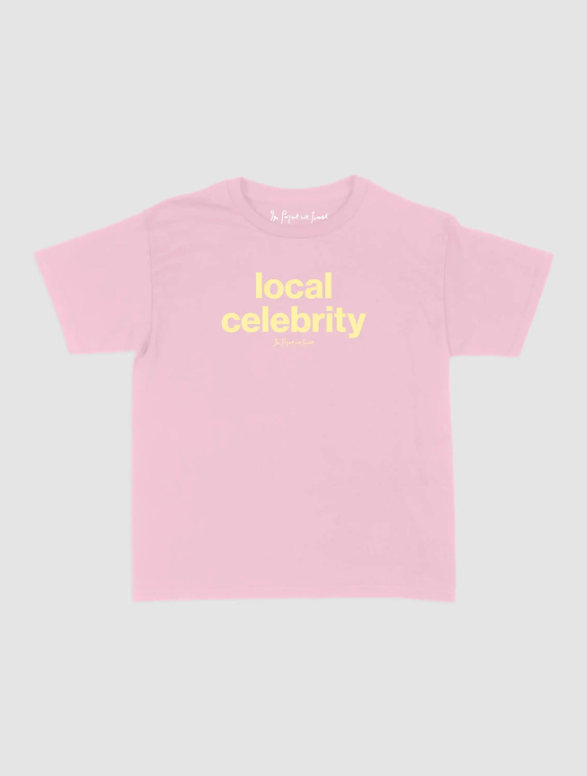 local celebrity baby tee - In Print We Trust