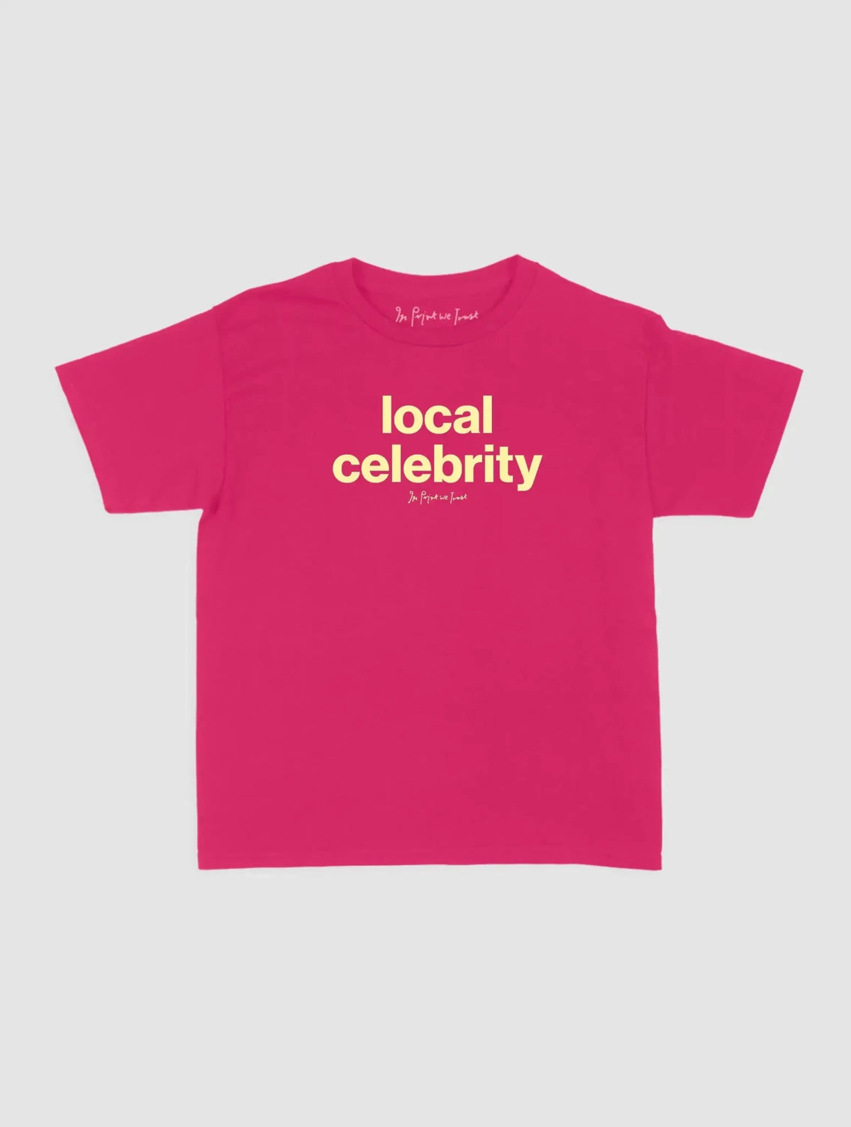 local celebrity baby tee - In Print We Trust