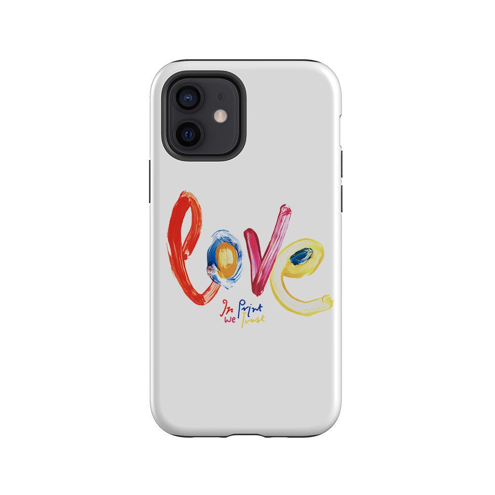 love tough iPhone case - In Print We Trust