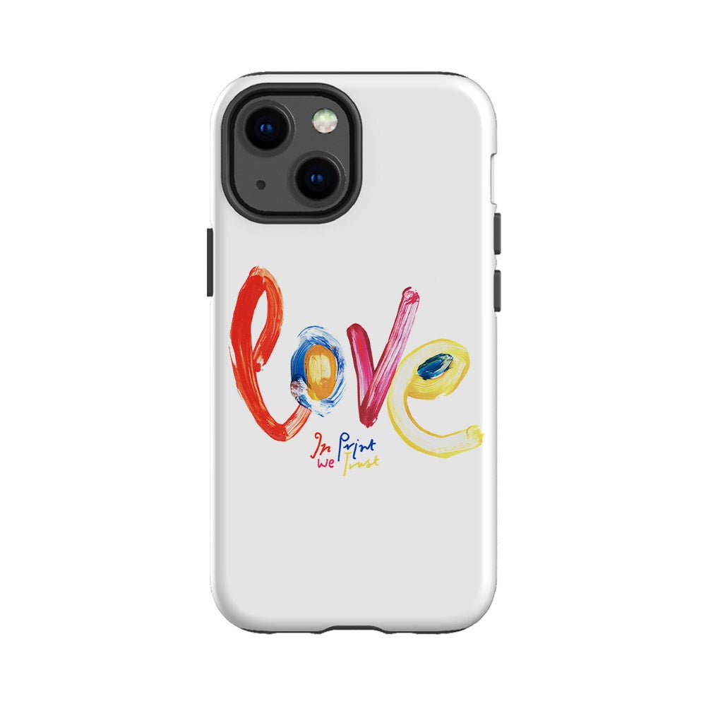 love tough iPhone case - In Print We Trust