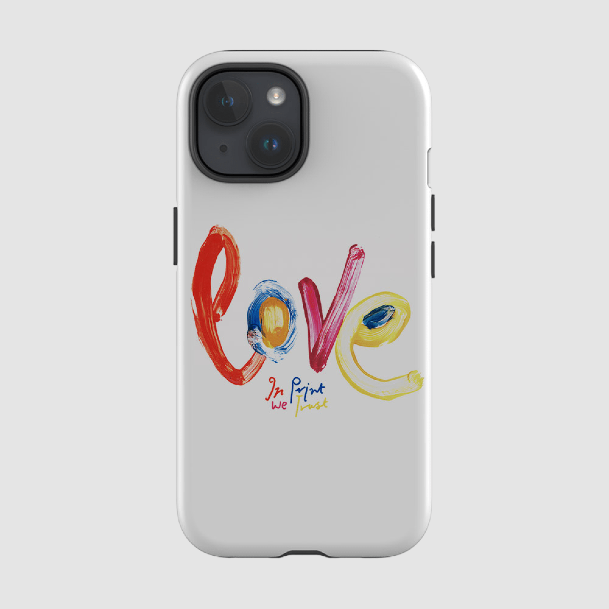 love tough iPhone case - In Print We Trust