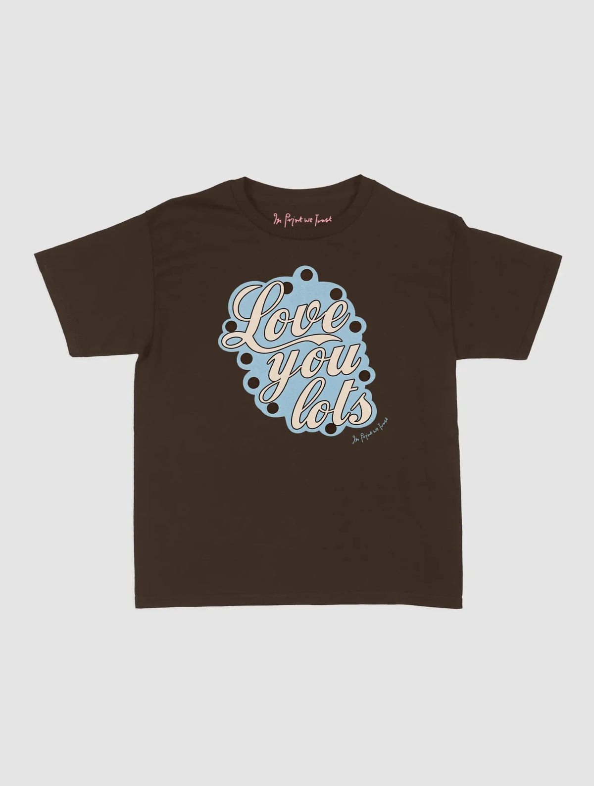 love you lots baby tee - In Print We Trust