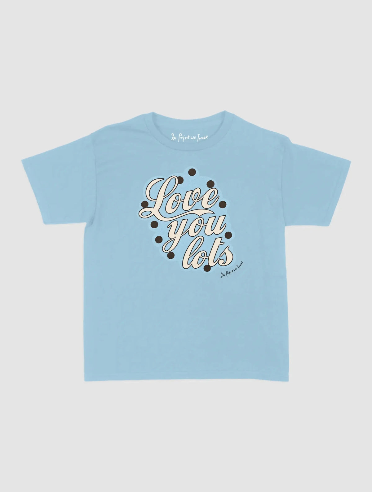 love you lots baby tee - In Print We Trust
