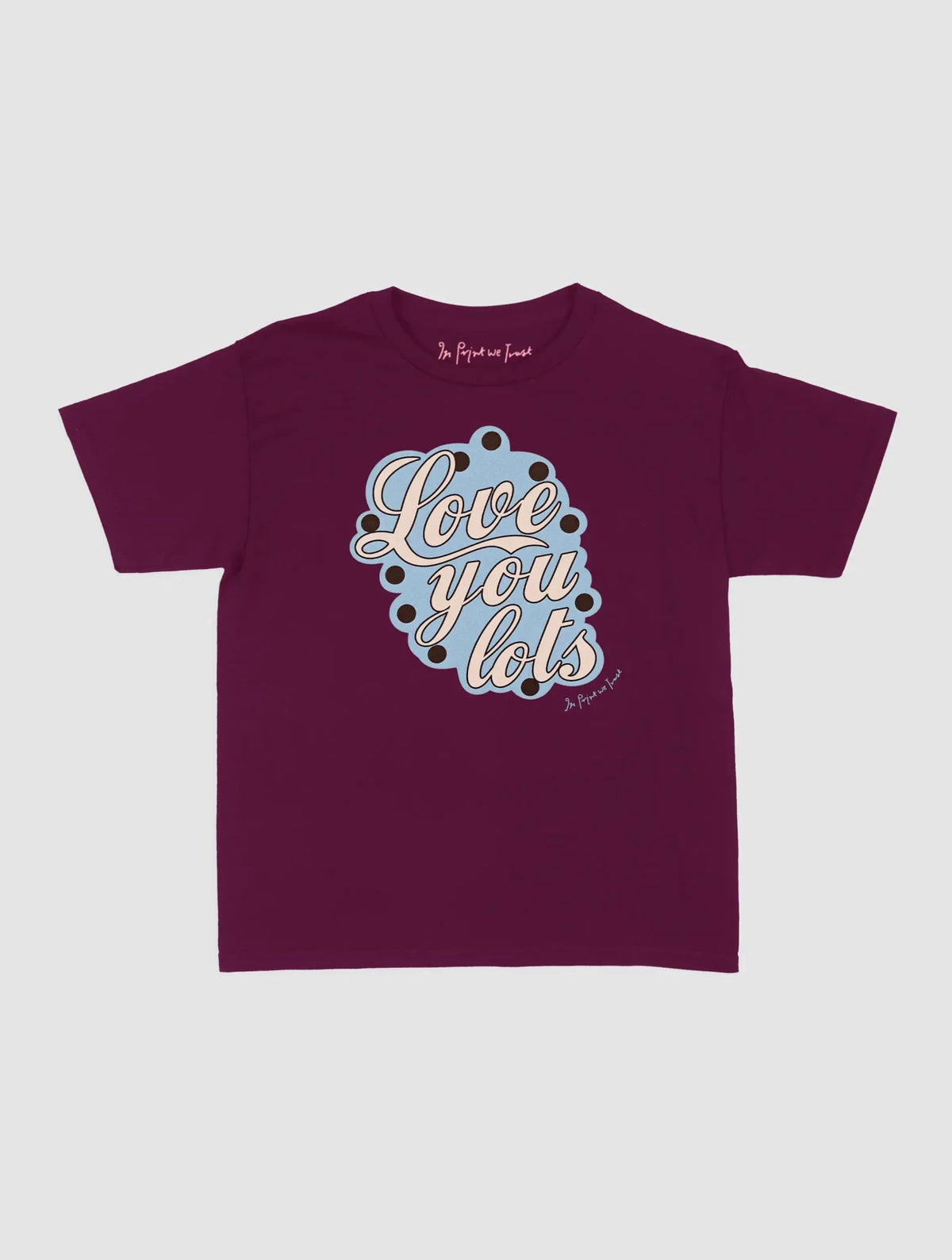 love you lots baby tee - In Print We Trust