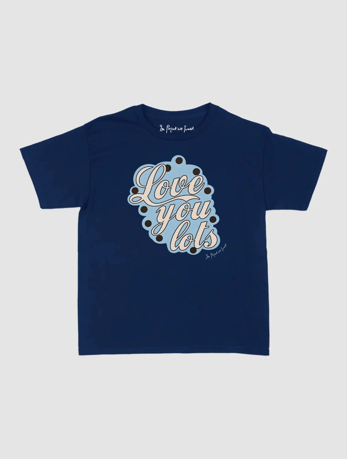 love you lots baby tee - In Print We Trust