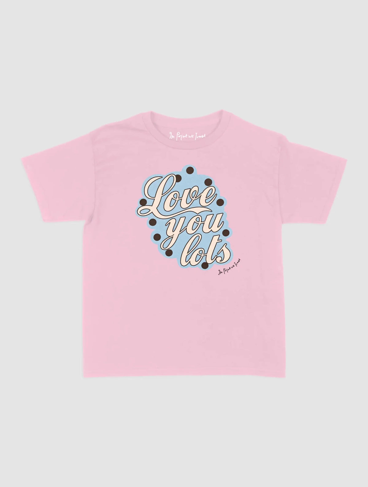 love you lots baby tee - In Print We Trust