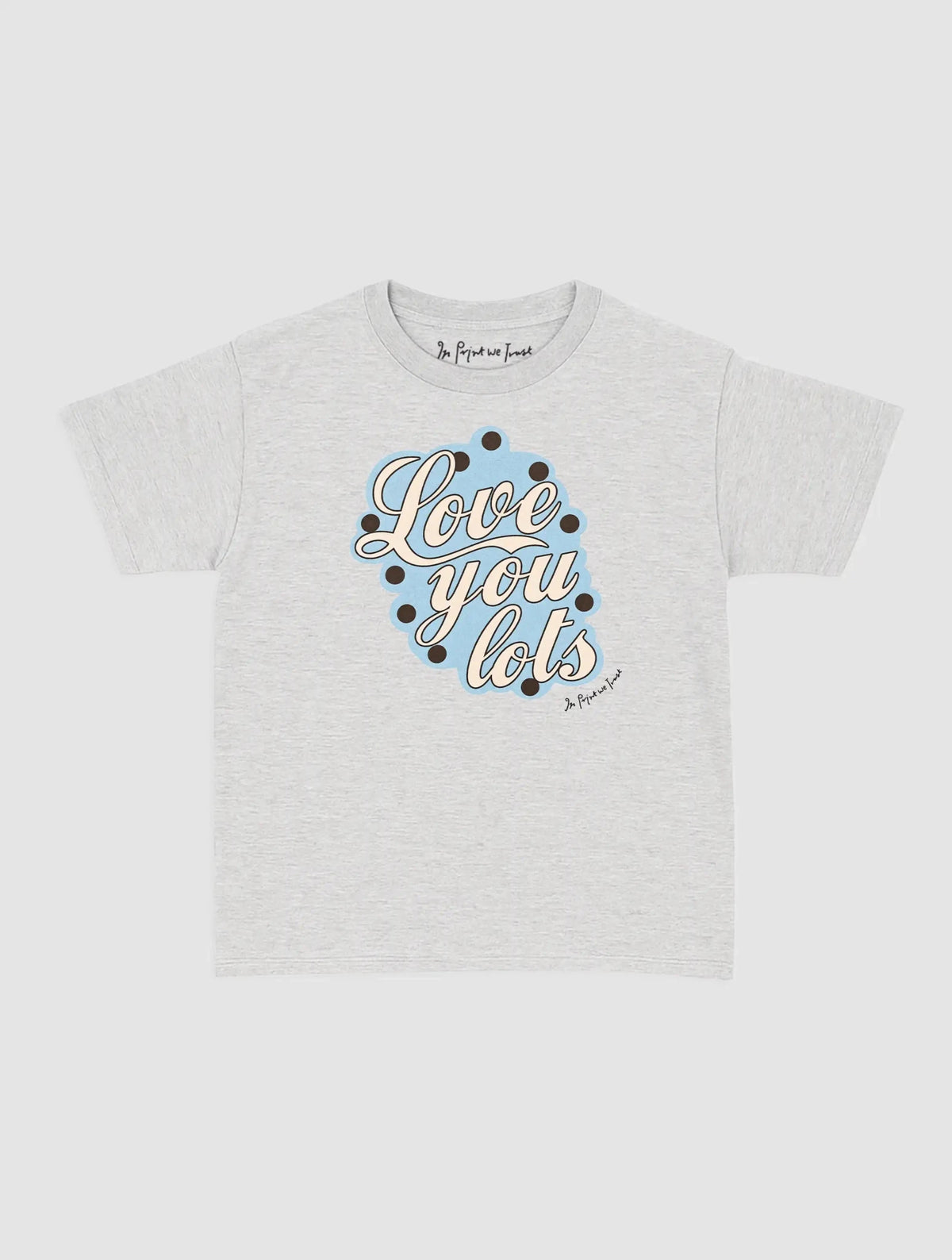love you lots baby tee - In Print We Trust