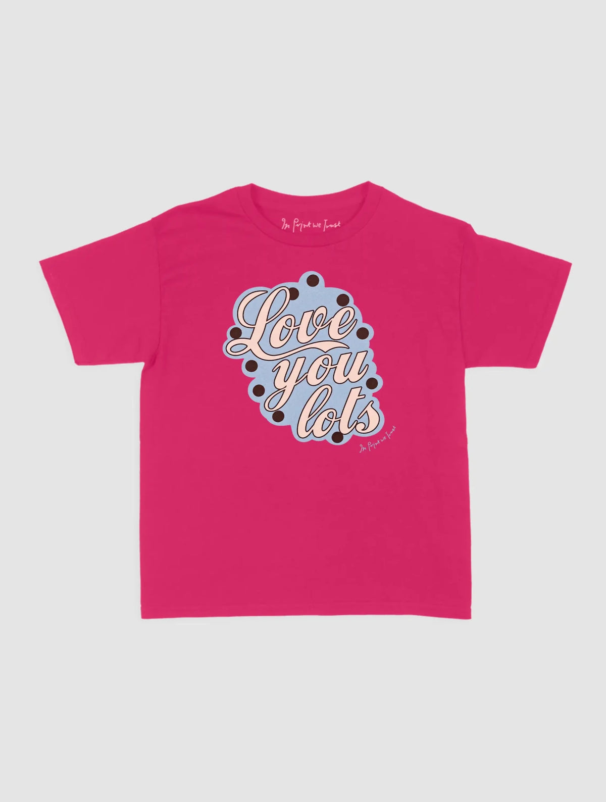 love you lots baby tee - In Print We Trust