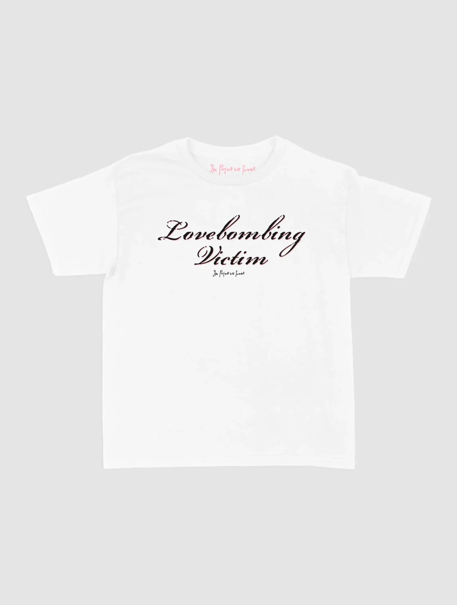 lovebombing victim baby tee - In Print We Trust