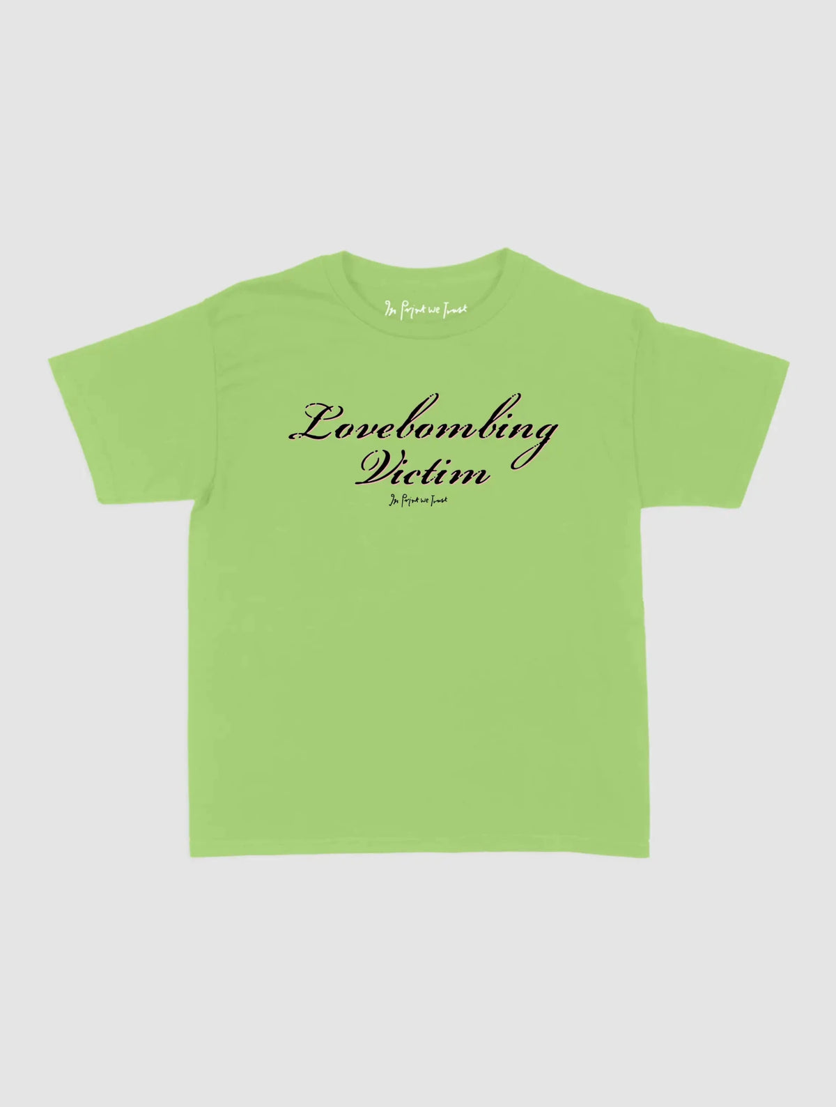 lovebombing victim baby tee - In Print We Trust