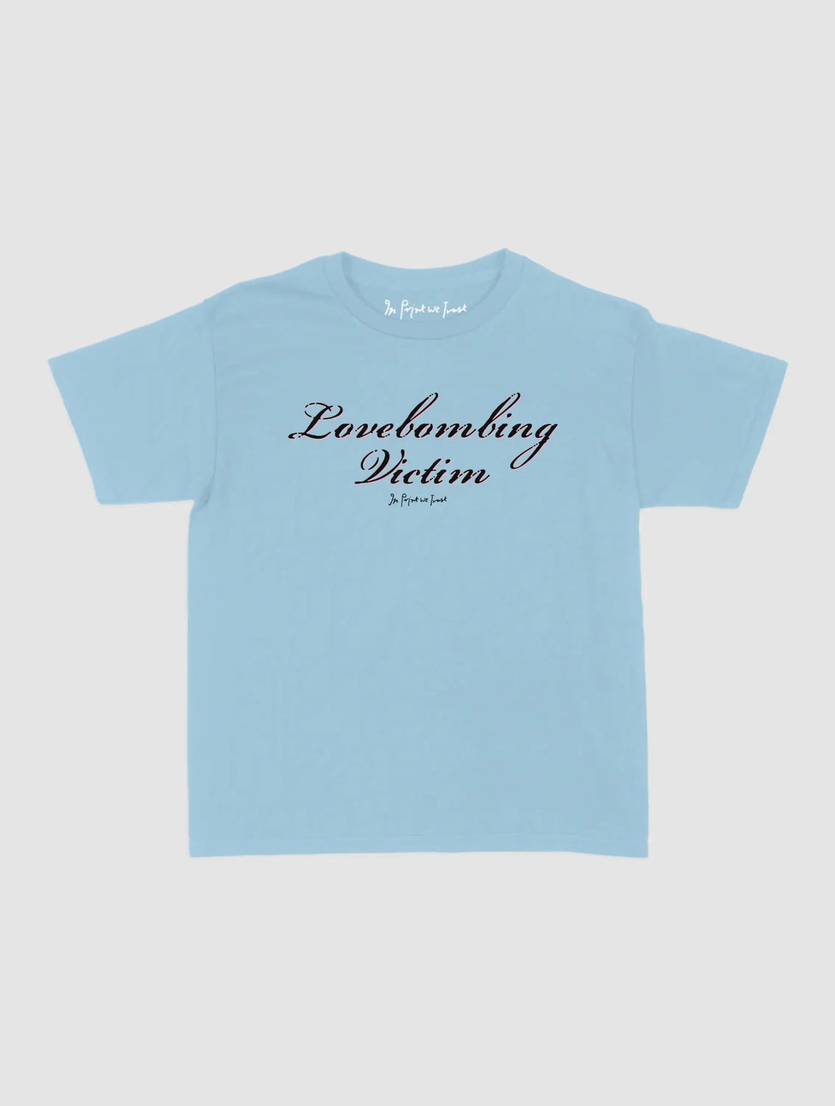 lovebombing victim baby tee - In Print We Trust