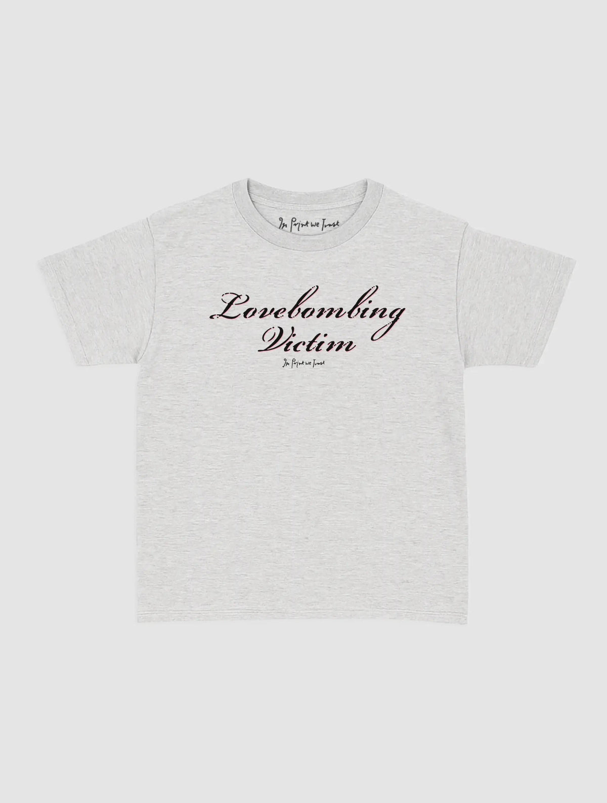 lovebombing victim baby tee - In Print We Trust