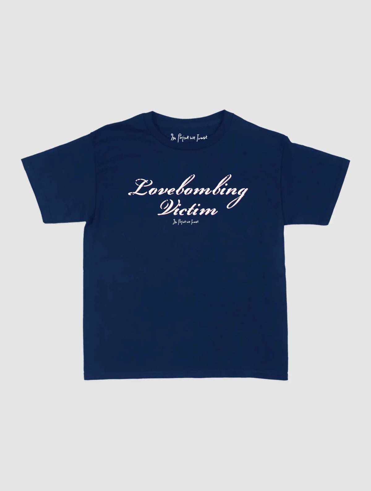 lovebombing victim baby tee - In Print We Trust