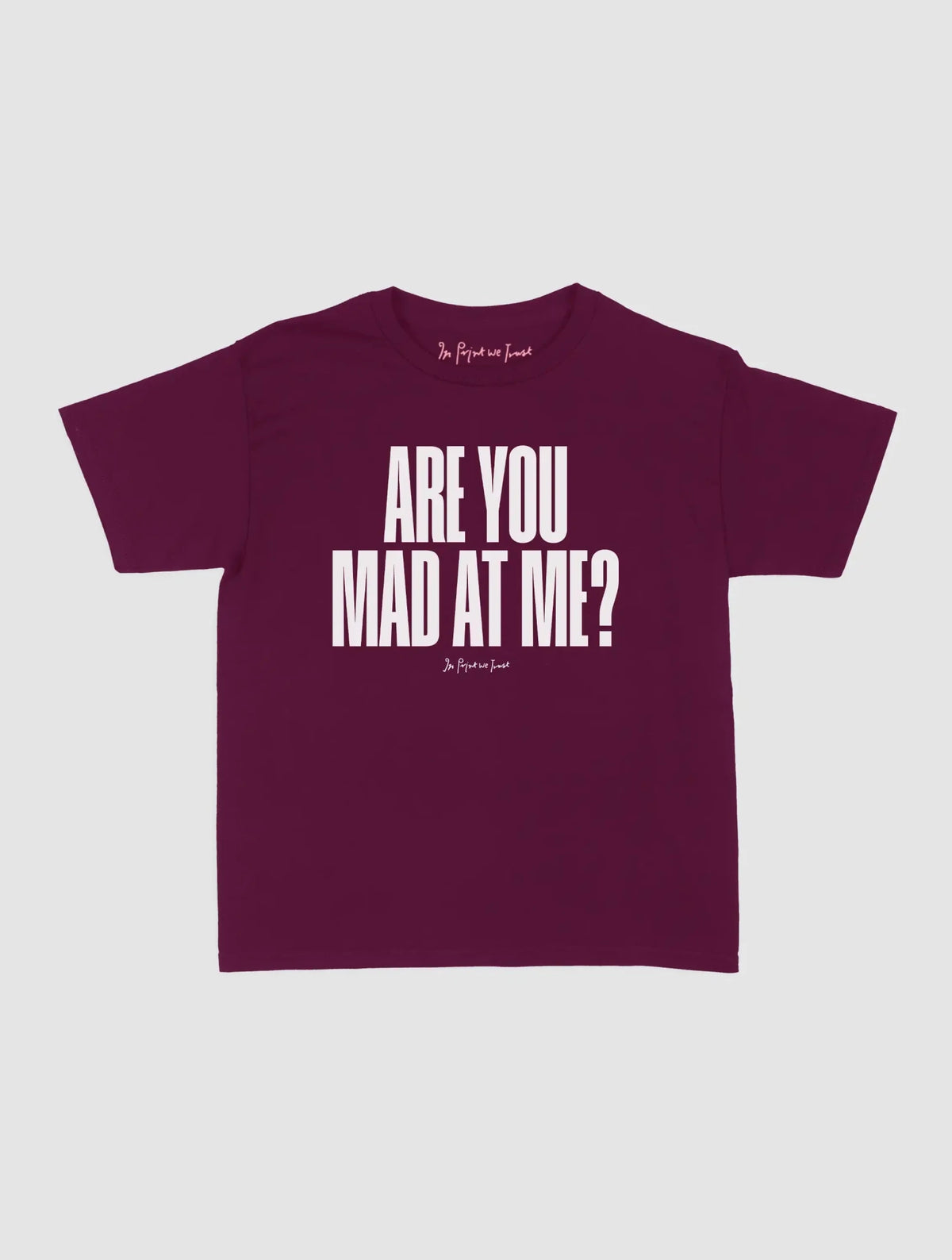 mad at me baby tee - In Print We Trust