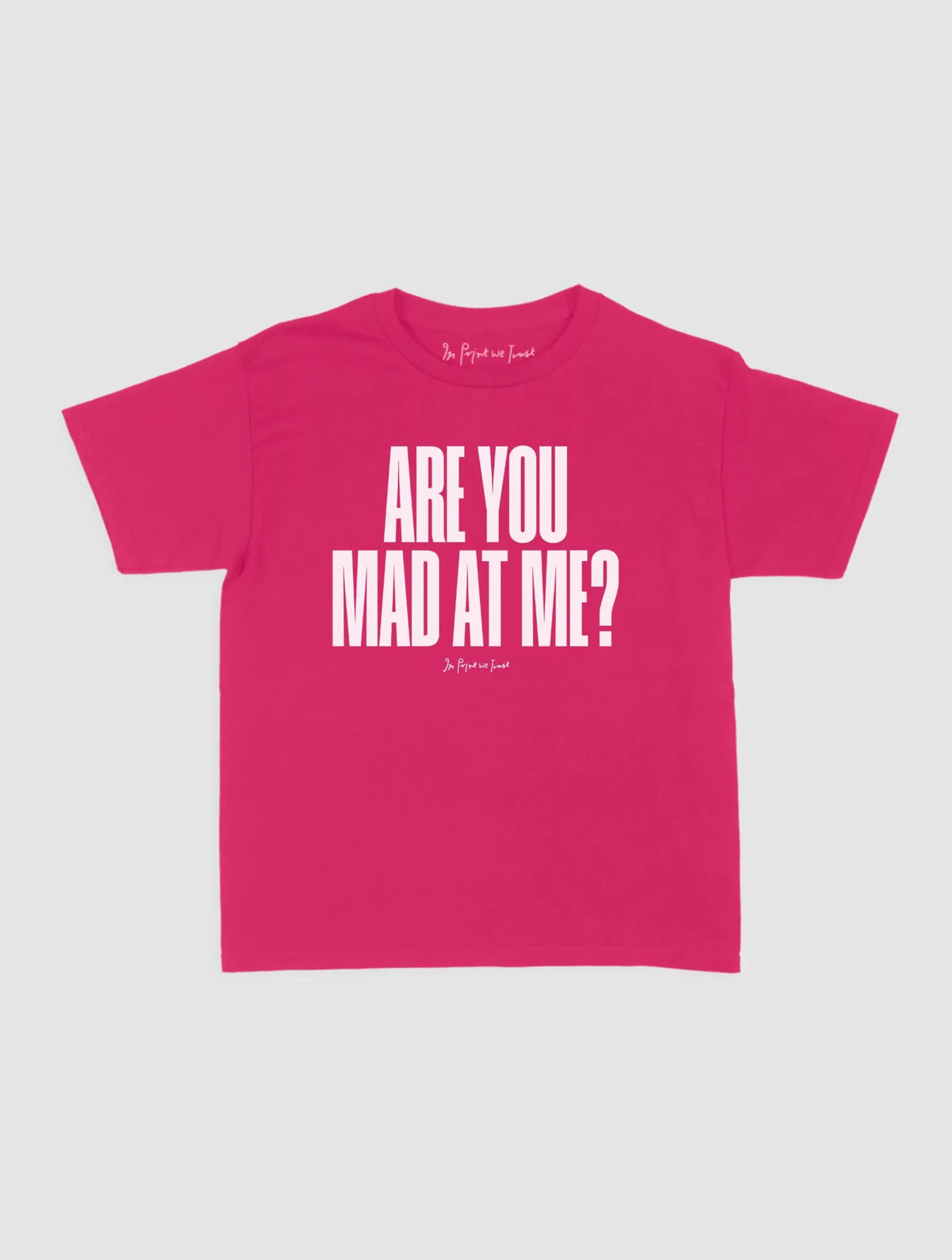 mad at me baby tee - In Print We Trust