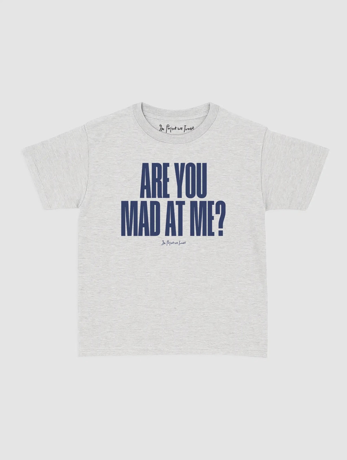 mad at me baby tee - In Print We Trust