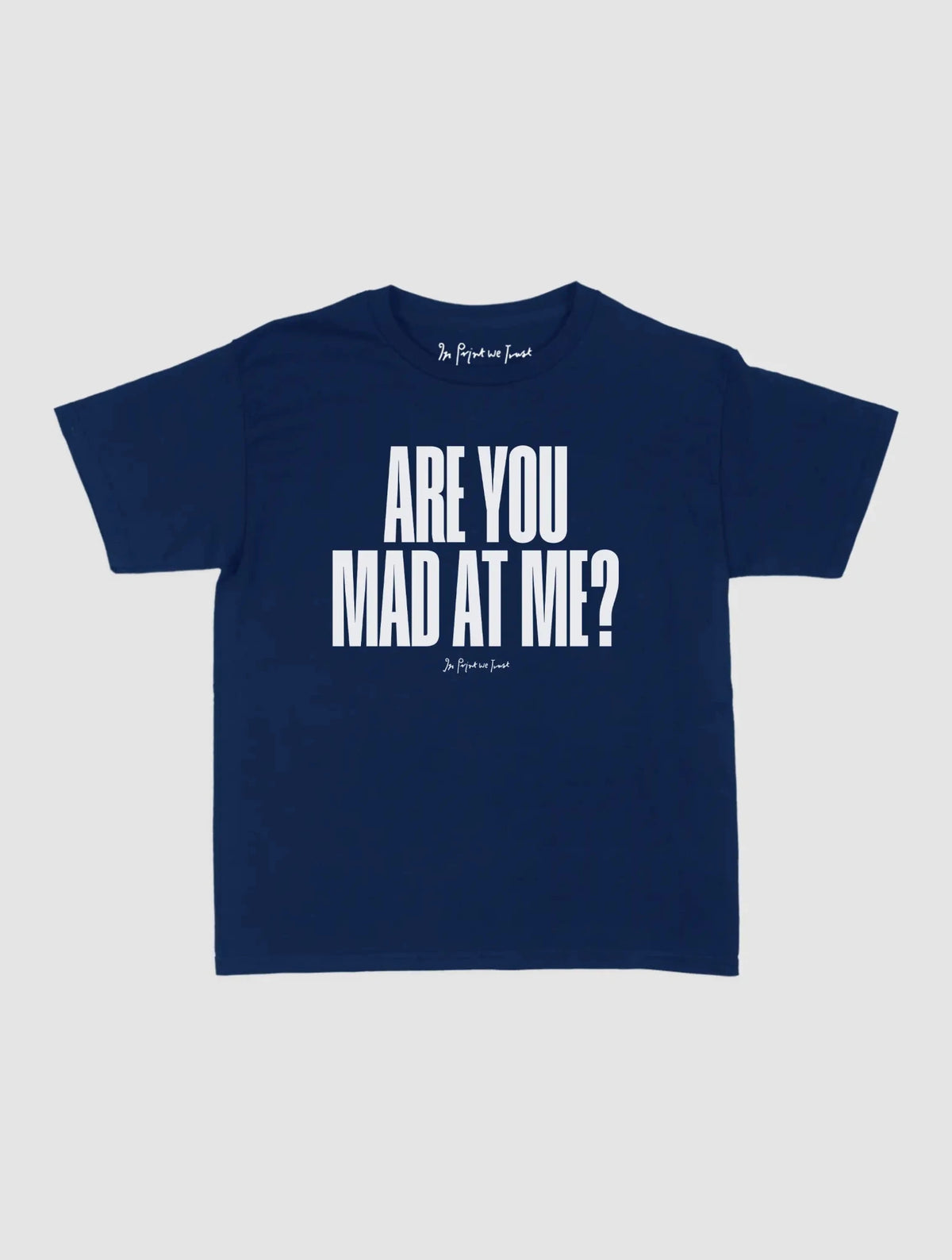mad at me baby tee - In Print We Trust