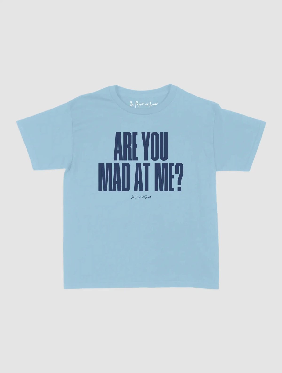 mad at me baby tee - In Print We Trust