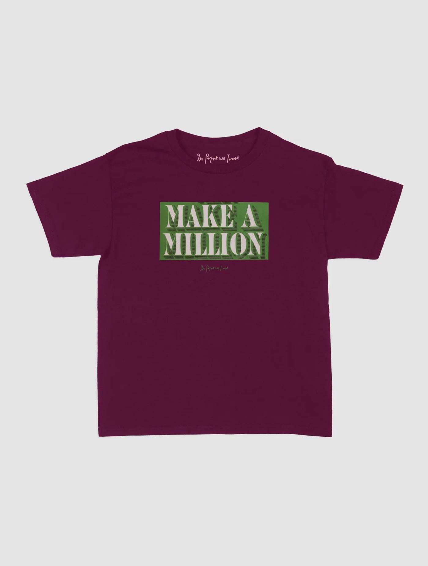 make a million baby tee - In Print We Trust