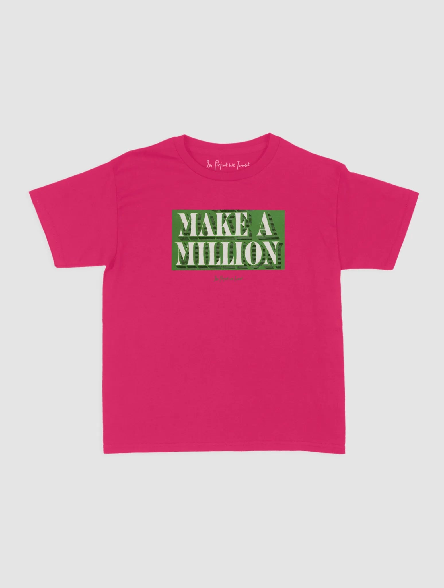 make a million baby tee - In Print We Trust