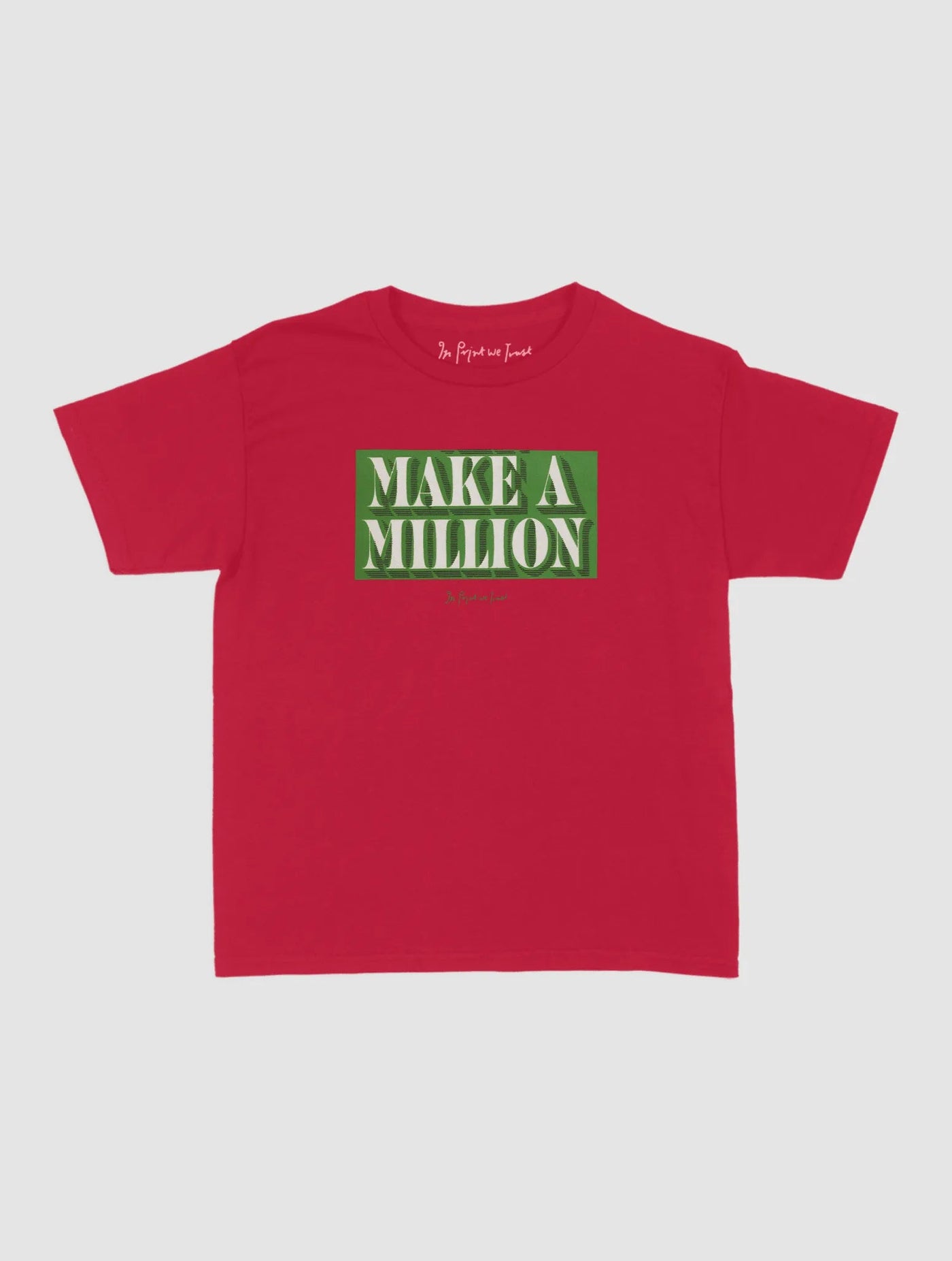 make a million baby tee - In Print We Trust