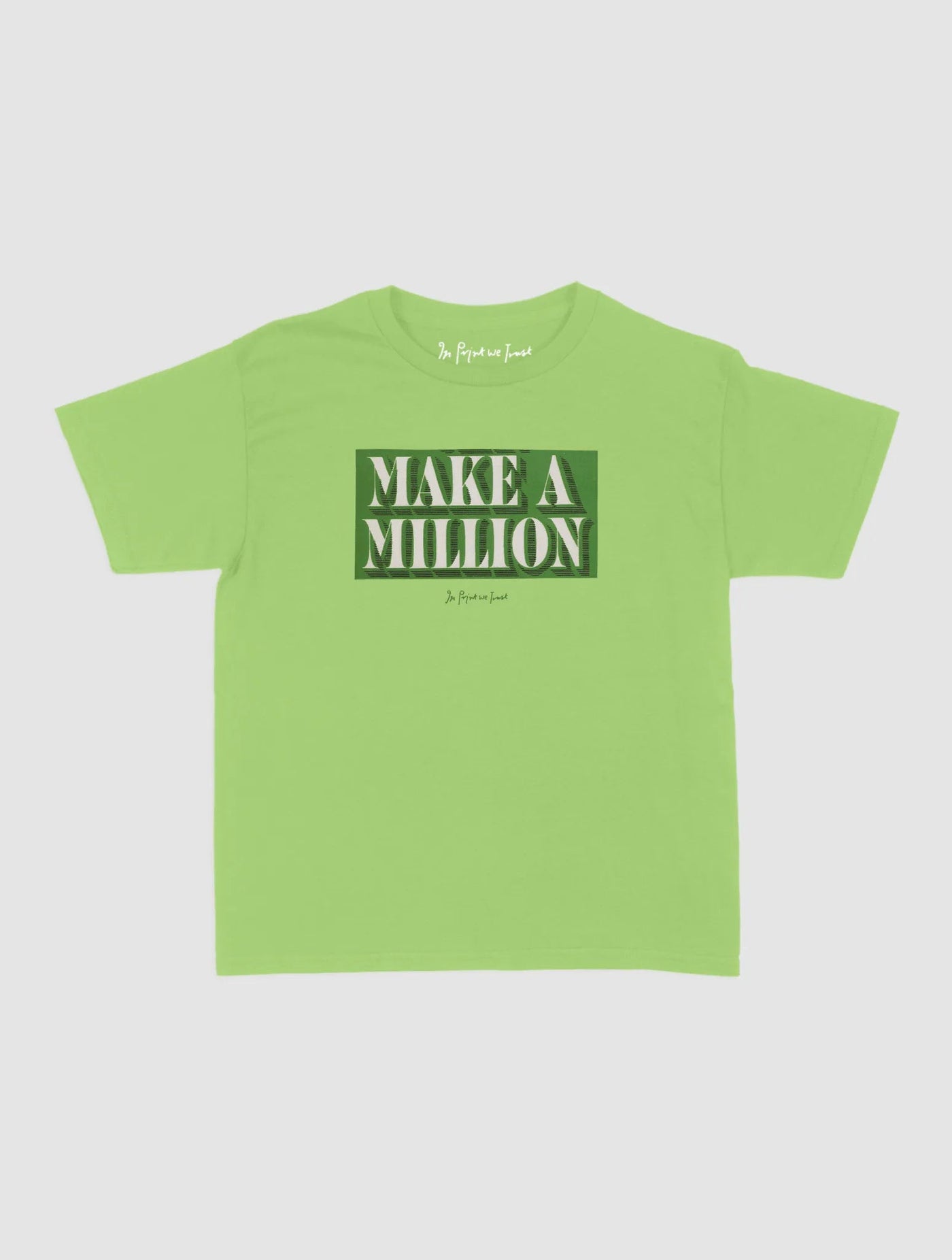 make a million baby tee - In Print We Trust