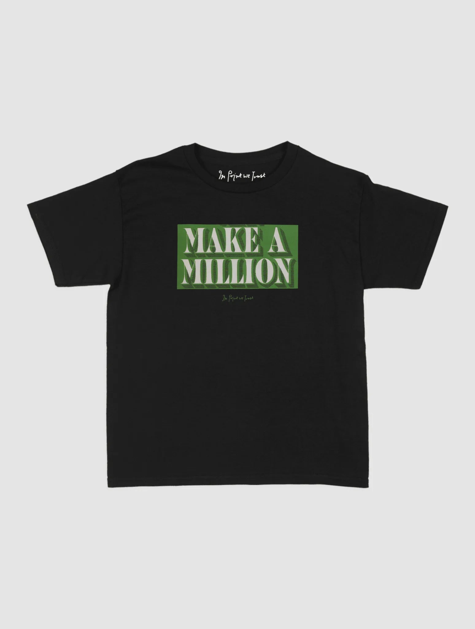 make a million baby tee - In Print We Trust