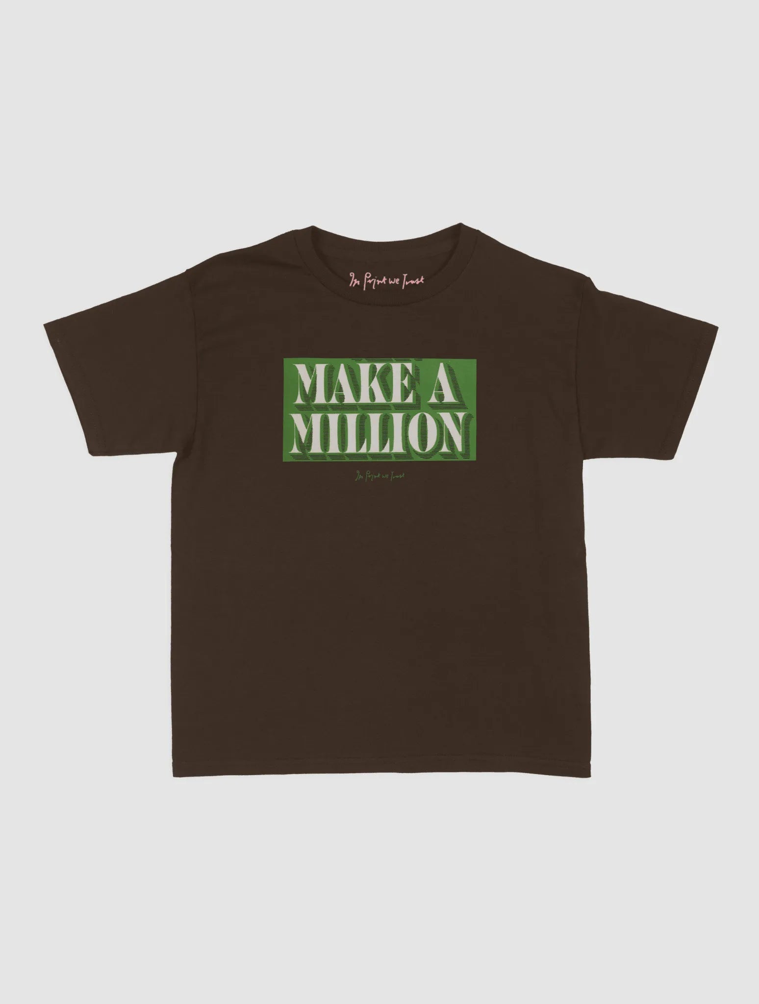 make a million baby tee - In Print We Trust