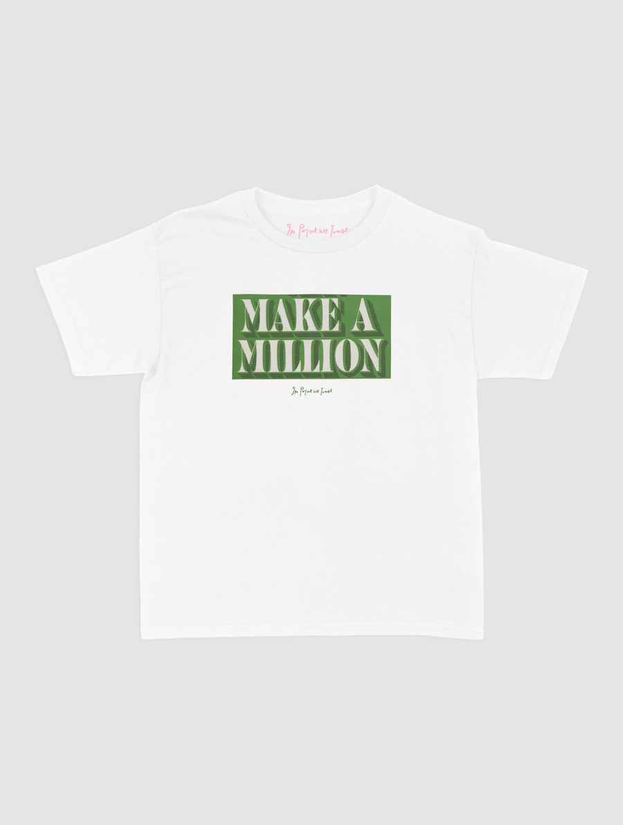 make a million baby tee - In Print We Trust