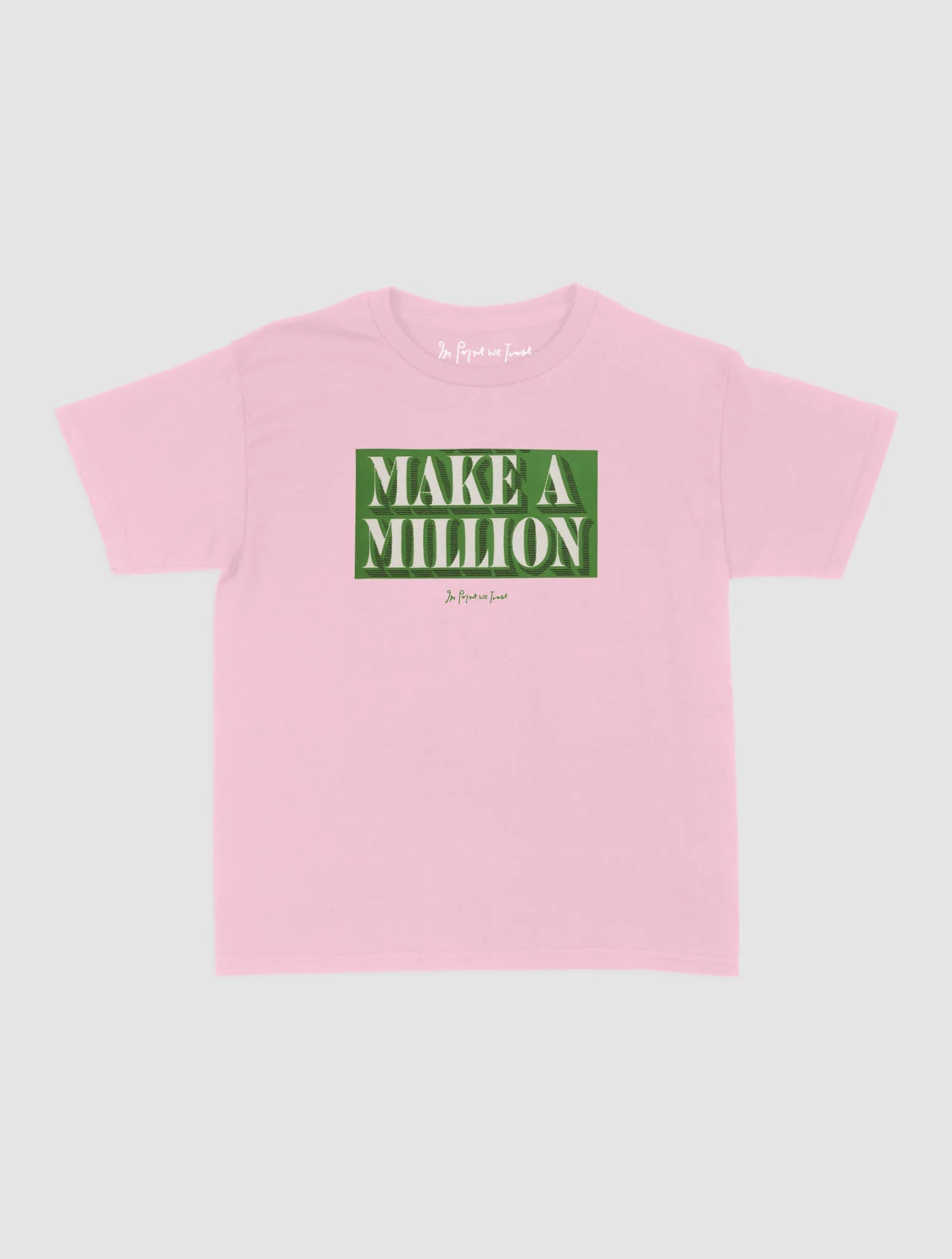 make a million baby tee - In Print We Trust