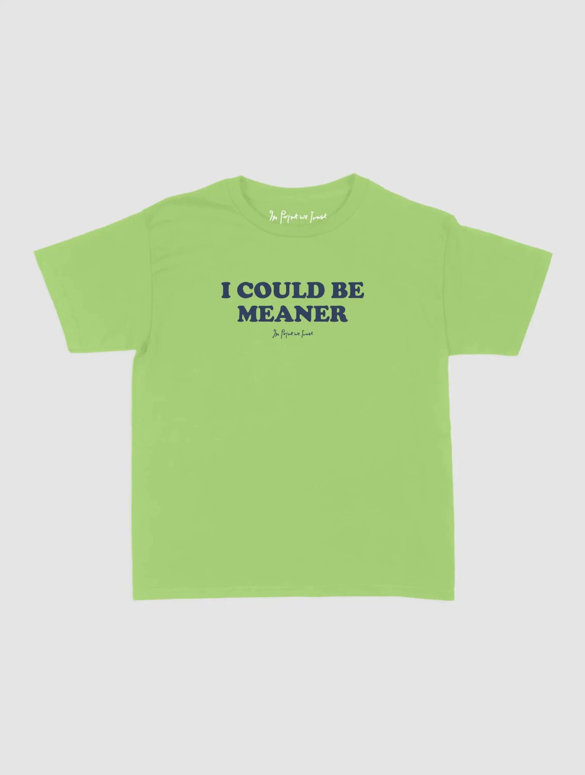 meaner baby tee - In Print We Trust