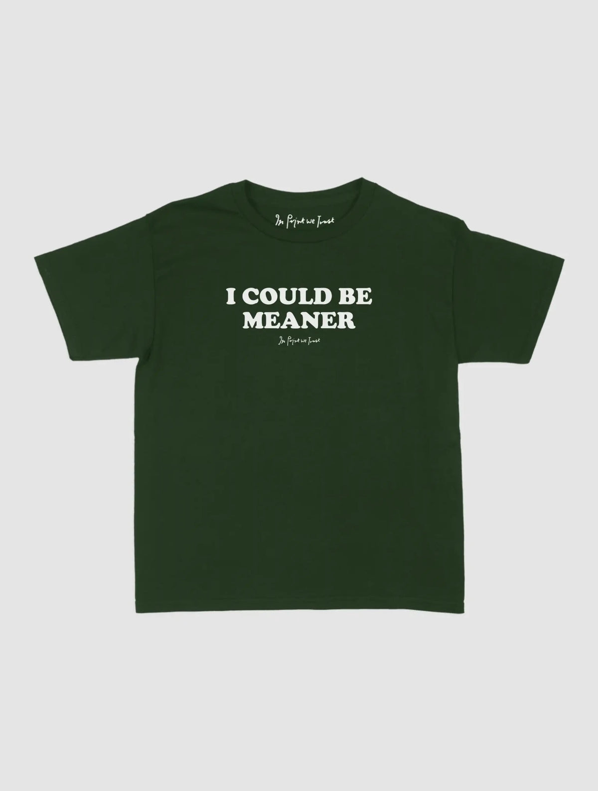 meaner baby tee - In Print We Trust