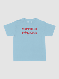 mother fucker baby tee - In Print We Trust