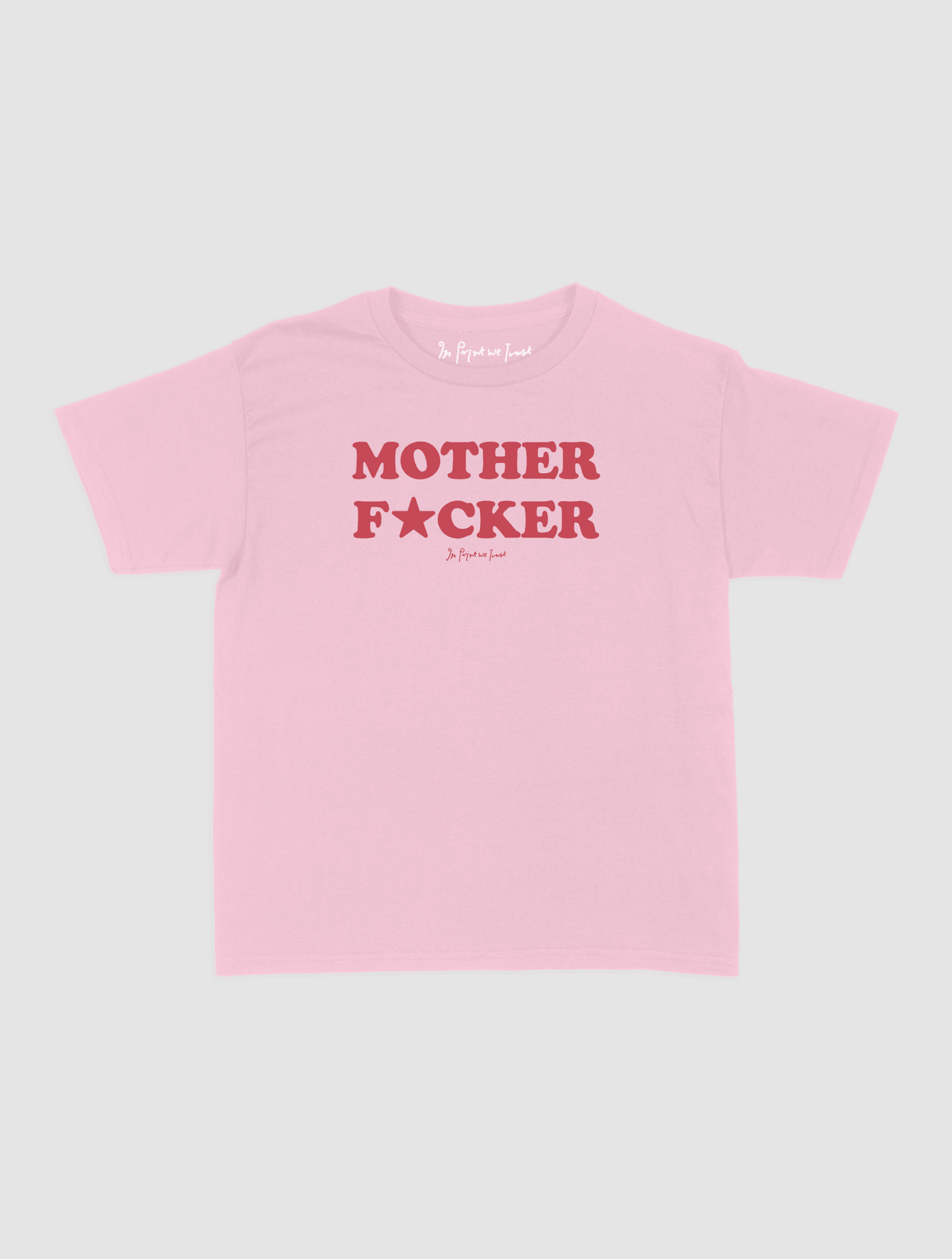 mother fucker baby tee - In Print We Trust