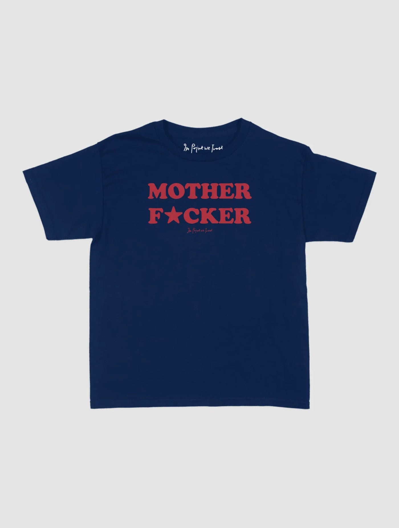 mother fucker baby tee - In Print We Trust