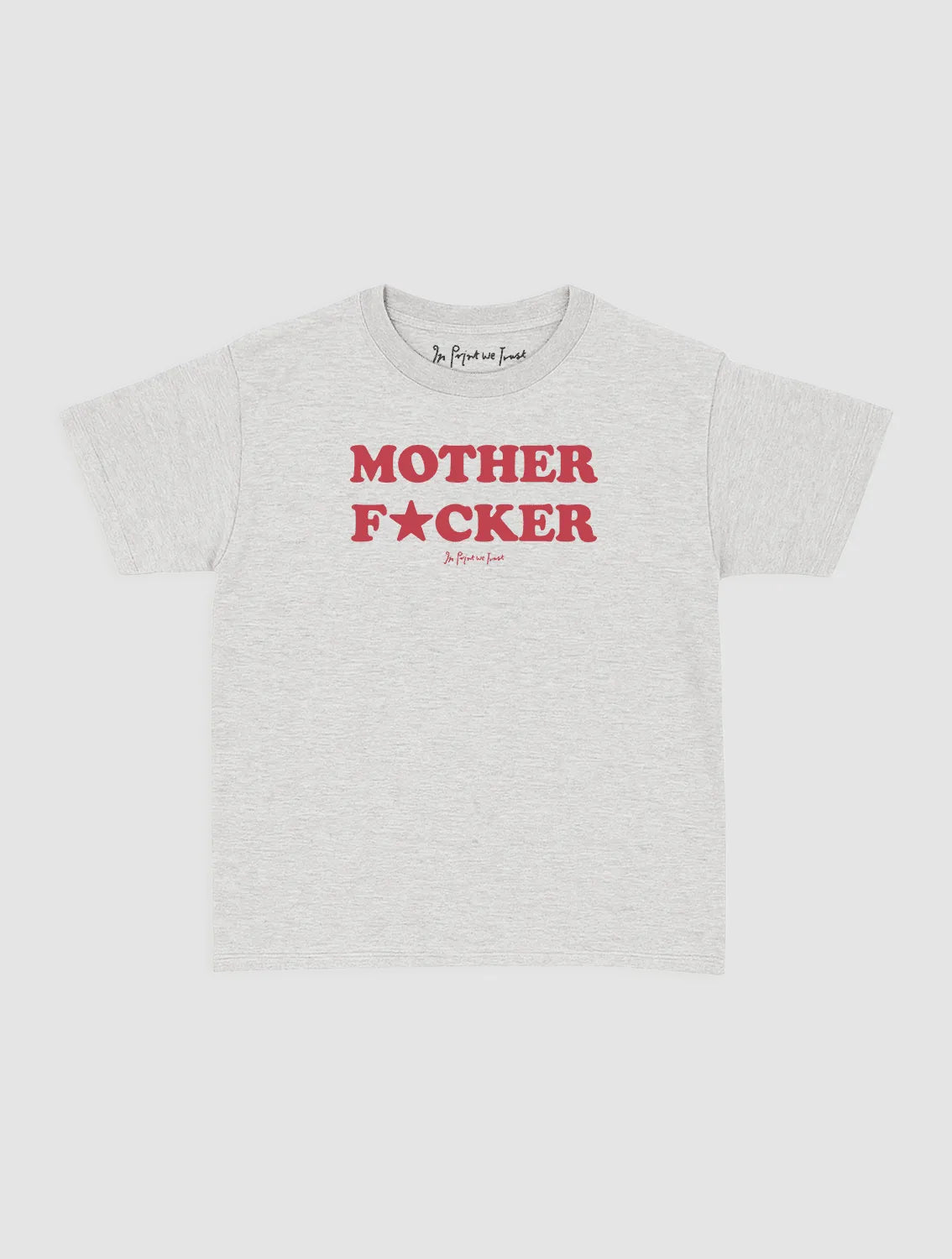 mother fucker baby tee - In Print We Trust