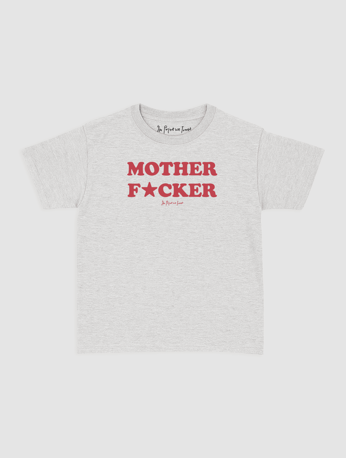 mother fucker baby tee - In Print We Trust