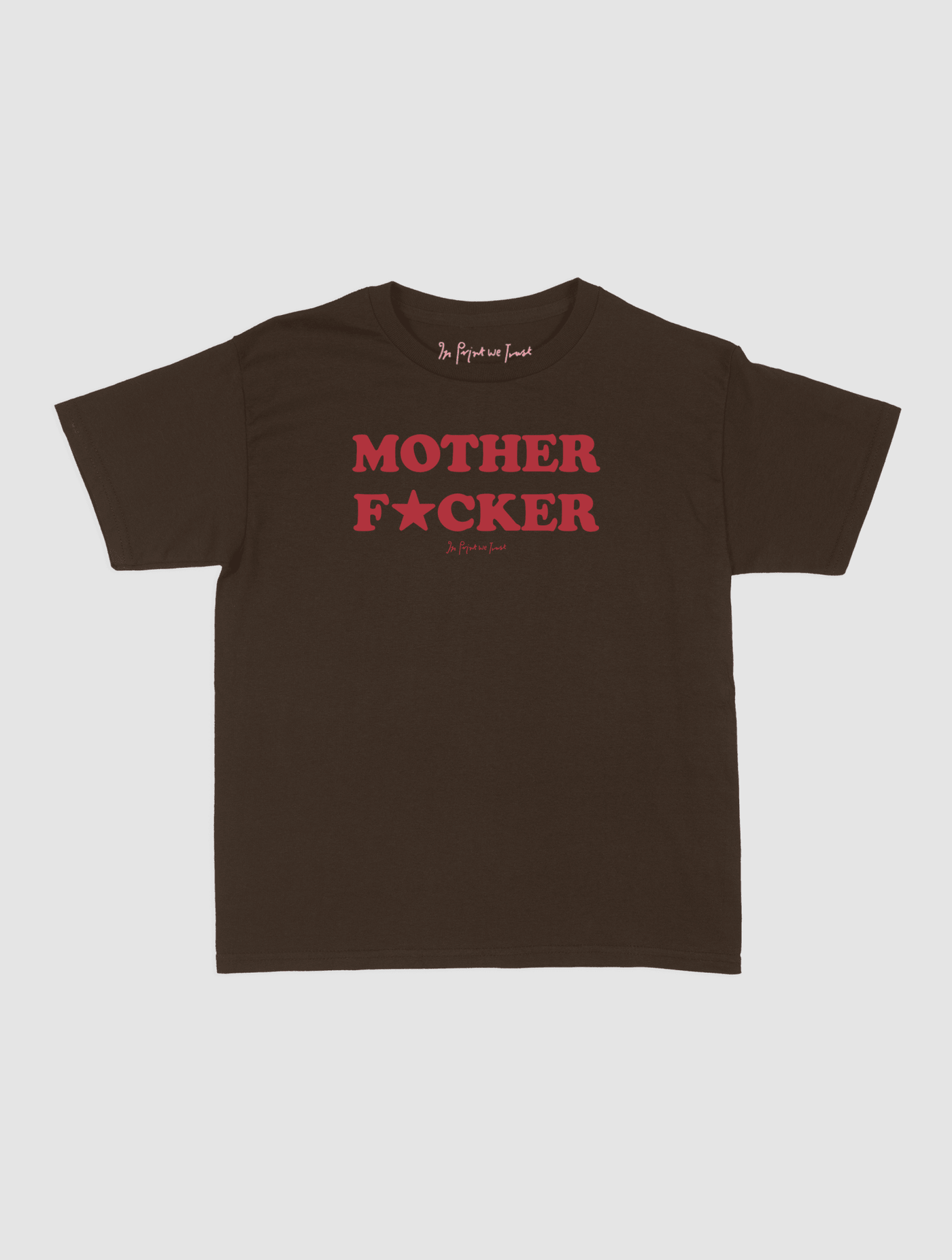 mother fucker baby tee - In Print We Trust