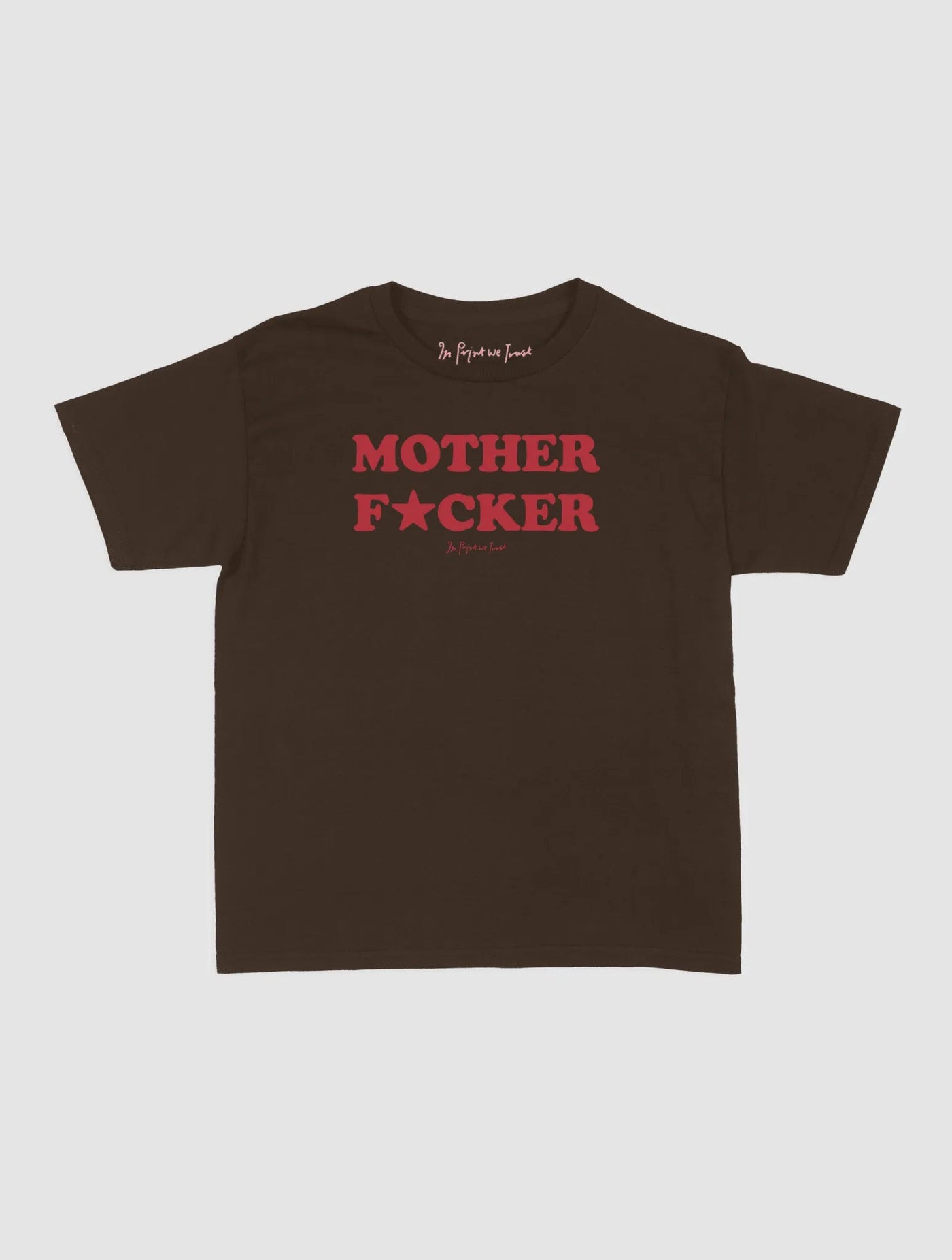 mother fucker baby tee - In Print We Trust