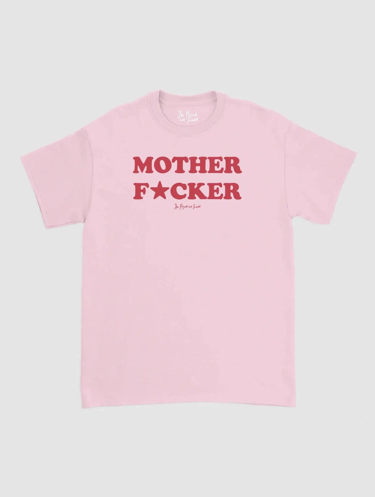 mother fucker classic tee - In Print We Trust