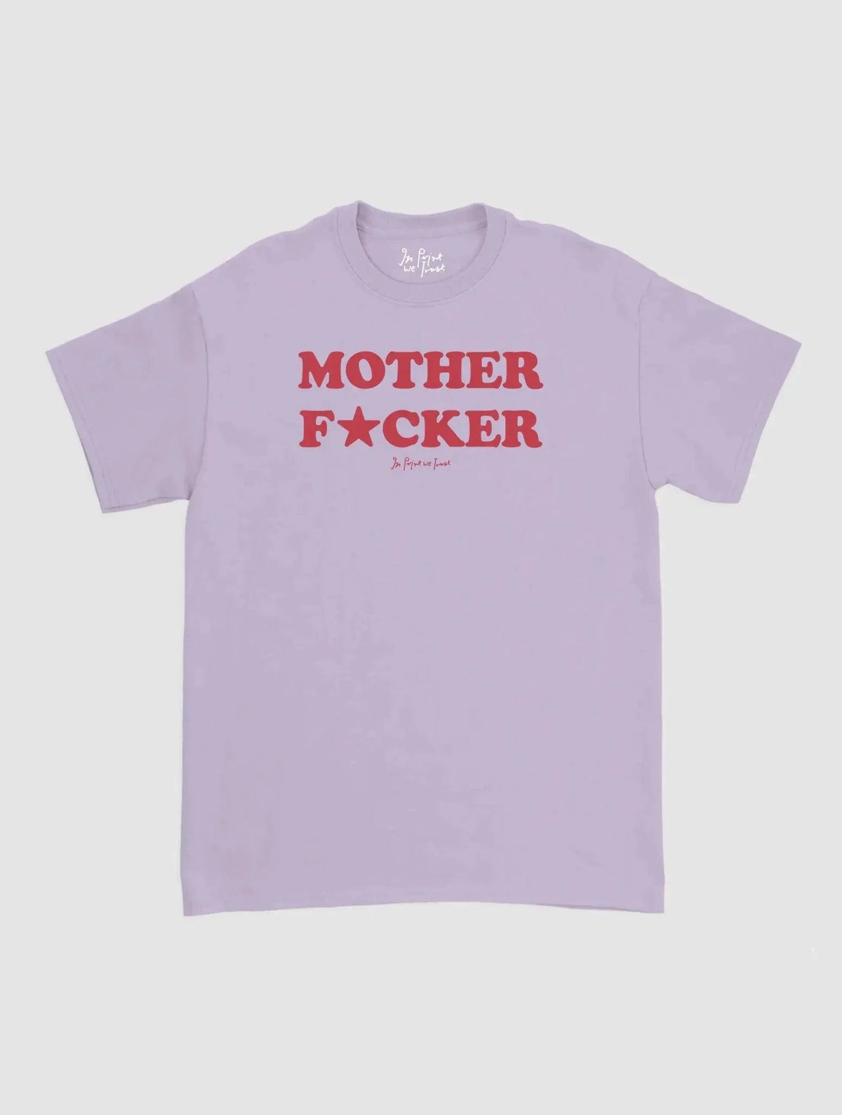 mother fucker classic tee - In Print We Trust