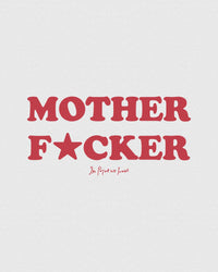 mother fucker classic tee - In Print We Trust
