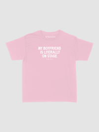 my boyfriend is literally on stage baby tee - In Print We Trust