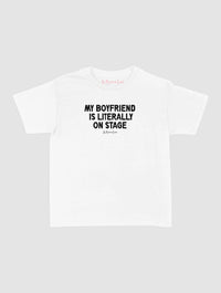 my boyfriend is literally on stage baby tee - In Print We Trust