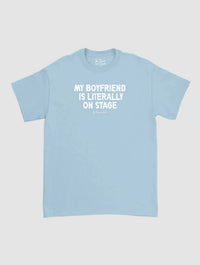 my boyfriend is literally on stage classic tee - In Print We Trust